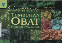 Jalur Wisata Tumbuhan obat di kebun raya bogor