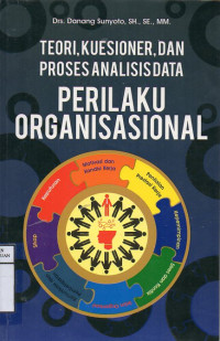 Teori, Kuisioner, Dan Proses Analisis Data Perilaku Organisasional