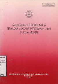 Image of Pandangan Generasi Muda Terhadap Upacara Perkawinan Adat Di Kota Medan