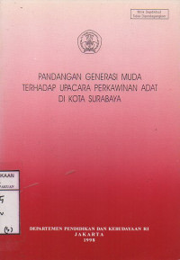 Pandangan Generasi Muda Terhadap Upacara Perkawinan Adat Di Kota Surabaya