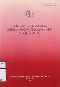 Pandangan Generasi Muda Terhadap Upacara Perkawinan Adat Di Kota Bandung