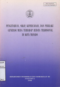 Image of Pengetahuan, Sikap, Kepercayaan dan Perilaku Generasi Muda Terhadap Budaya Tradisional Di Kota Manado