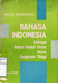 Image of Bahasa Indonesia Sebagai Bahan Kuliah Dasar Untuk Perguruan Tinggi