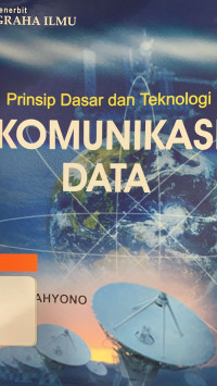 Prinsip dasar dan Teknologi Komunikasi Data