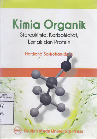 Kimia Organik Stereokimia, Karbohidrat, Lemak dan Protein