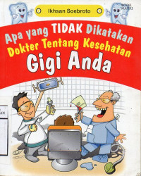 Apa yang tidak dikatakan Dokter tentang kesehatan Gigi Anda