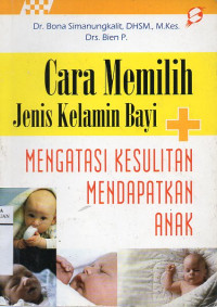 Cara Memilih Jenis Kelamin Bayi + Mengatasi Kesulitan Mendapatkan Anak