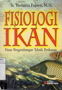 Fisiologi Ikan Dasar Pengembangan Teknik Perikanan