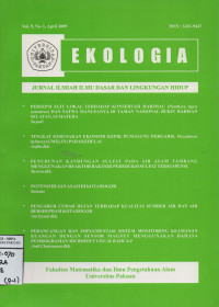 EKOLOGIA,Jurnal ilmiah ilmu dasar dan lingkungan hidup Vol.9, No.1 April 2009