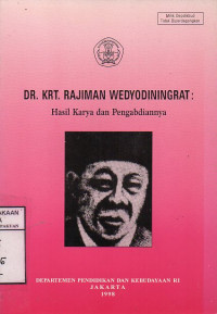 DR. KRT. RAJIMAN WEDYODININGRAT : Hasil Karya dan Pengabdiannya