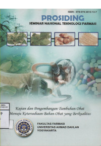 Prosiding Seminar Nasional Teknologi Farmasi, Kajian dan Pengembangan Tumbuhan Obat Menuju Ketersediaan Bahan Obat yang Berkualitas