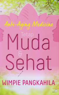 Anti-Aging Medicine Tetap Muda & Sehat