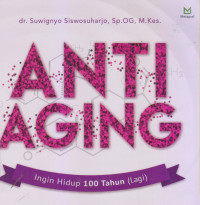 Anti Aging Ingin Hidup 100 Tahun (Lagi)