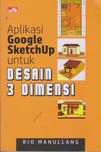 Aplikasi Google SketchUp Untuk Desain 3 Dimensi