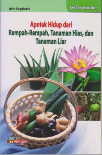 Apotek Hidup dari Rempah-rempah,Tanaman Hias,dan Tanaman Liar