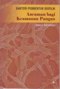 Bakteri Pembentukan Biofilm Ancaman Bagi Keamanan Pangan