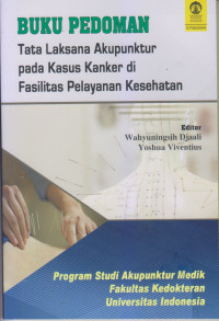 Buku Pedoman Tata Laksana Akupunktur pada Kasus Kanker di Fasilitas Pelayanan Kesehatan