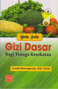 Buku Saku Gizi Dasar Bagi Tenaga Kesehatan