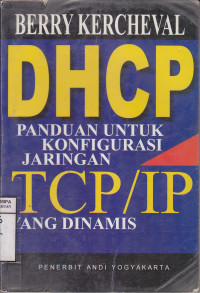 Image of DHCP Panduan Untuk Konfiguransi Jaringan TCP/IP Yang Dinamis