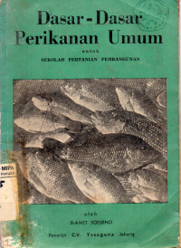 Image of Dasar Dasar Perikanan Umum untuk Skolah Pertanian Pembangunan