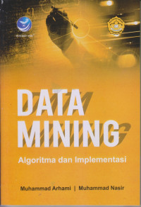 Data Mining Algoritma dan Implementasi