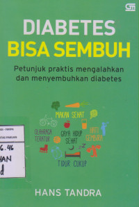 Diabetes Bisa Sembuh Petunjuk Praktis Mengalahkan Dan Menyembuhkan Diabetes