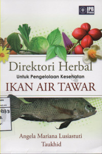 Direktori Herbal Untuk Pengelolaan Kesehatan Ikan Air Tawar