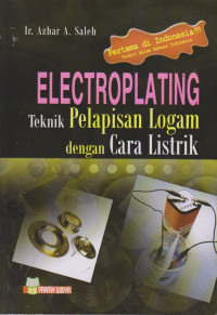 Electroplating Teknik Pelapisan Logam dengan Cara Listrik .