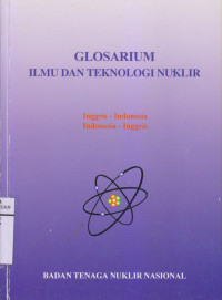 Glosarium Ilmu Dan Teknologi NUKLIR