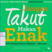 Jangan Takut Makan Enak