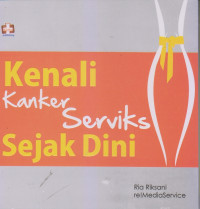 Kenali Kanker Serviks Sejak Dini