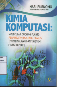 Kimia Komputasi : Molecular Docking Plants Penambatan Molekul Plants {Protein-Ligand-Ant-System}