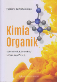 Kimia Organik Stereokimia, Karbohidrat, Lemak, Dan Protein