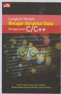 Langkah Mudah Belajar Struktur Data Menggunakan C/C++