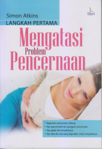 Langkah Pertama Mengatasi Problem Pencernaan