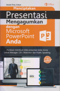 Menciptakan Presentasi Mengaagumkan dengan Microsoft PowerPont Anda