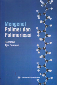 Mengenal Polimer dan Polimerisasi