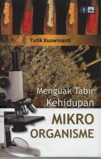 Menguak Tabir Kehidupan MikroOrganisme