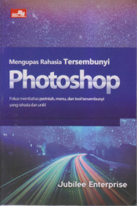 Mengupas Rahasia Tersembunyi Photoshop