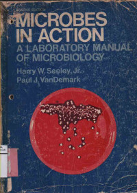 Microbes In Action A Laboratory Maanual Of Microbilogy