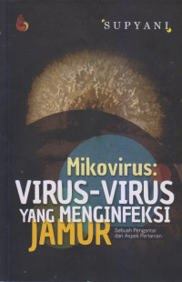 Mikovirus: Virus - virus yang menginfeksi Jamur