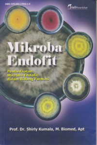 Mikroba Endofit Pemanfaatan mikroba endofit dalam bidang farmasi