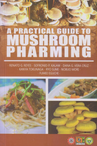 A. Practical guide to Mushroom Pharming