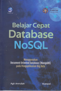 Belajar Cepat NoSQL Menggunakan Document Orinted Database (MongoDB) pada Pengaplikasian Big Data