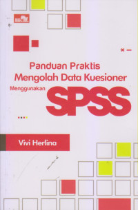 Panduan Praktis Mengolah Data Kuisioner Menggunakan SPSS