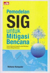 Pemodelan SIG Untuk Mitigasi Bencana