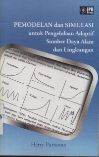 Pemodelan dan Simulasi untuk Pengelolaan Adaptif Sumber Daya Alam dan Lingkungan