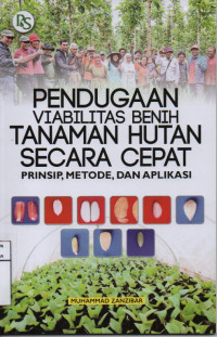 Pendugaan Viabilitas Benih Tanaman Hutan Secara Cepat : Prinsip,Metode dan Aplikasi