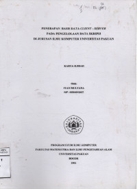 Image of Penerapan basis data client - server pada pengolahan data skripsi di jurusIan Ilmu  Komputer  Universitas Pakuanniver