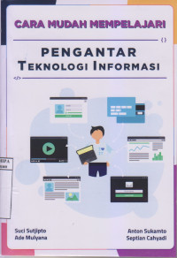 Cara Mudah Mempelajari Pengantar Teknologi Informasi